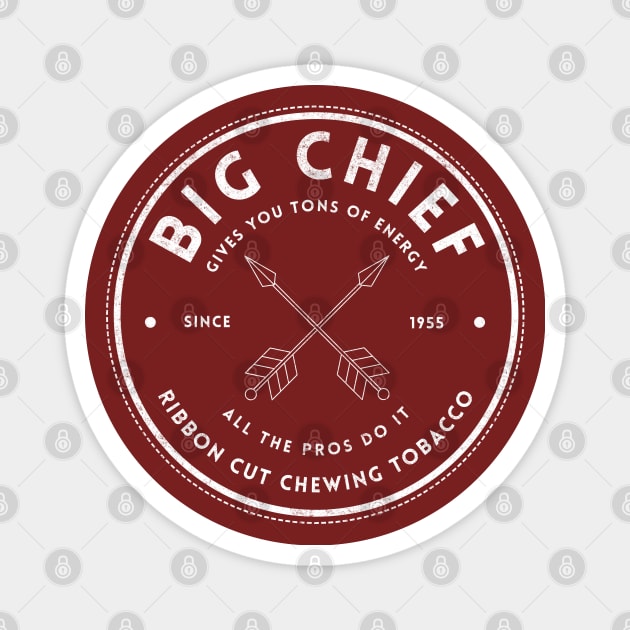 Big Chief Ribbon Cut Chewing Tobacco - Since 1955 Magnet by BodinStreet